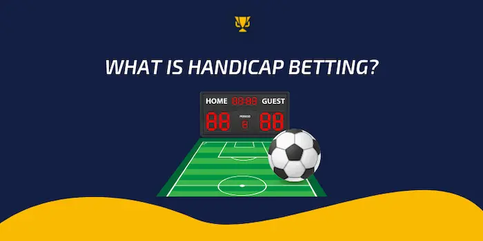 What is handicap betting in football?